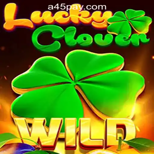Explore the Thrilling World of LuckyClover: A Premier Game at a45 Online Casino Philippines